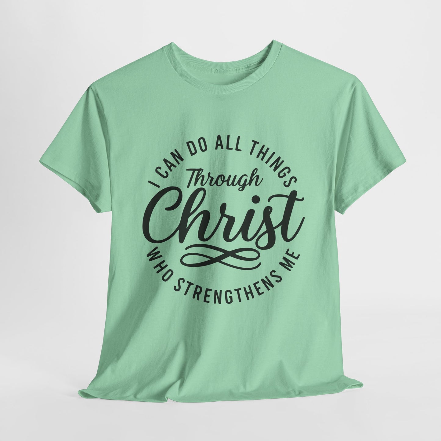 I Can Do All Things Through Christ T-Shirt
