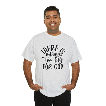 "Nothing Too Big For God" T-Shirt - Weave Got Gifts - Unique Gifts You Won’t Find Anywhere Else!