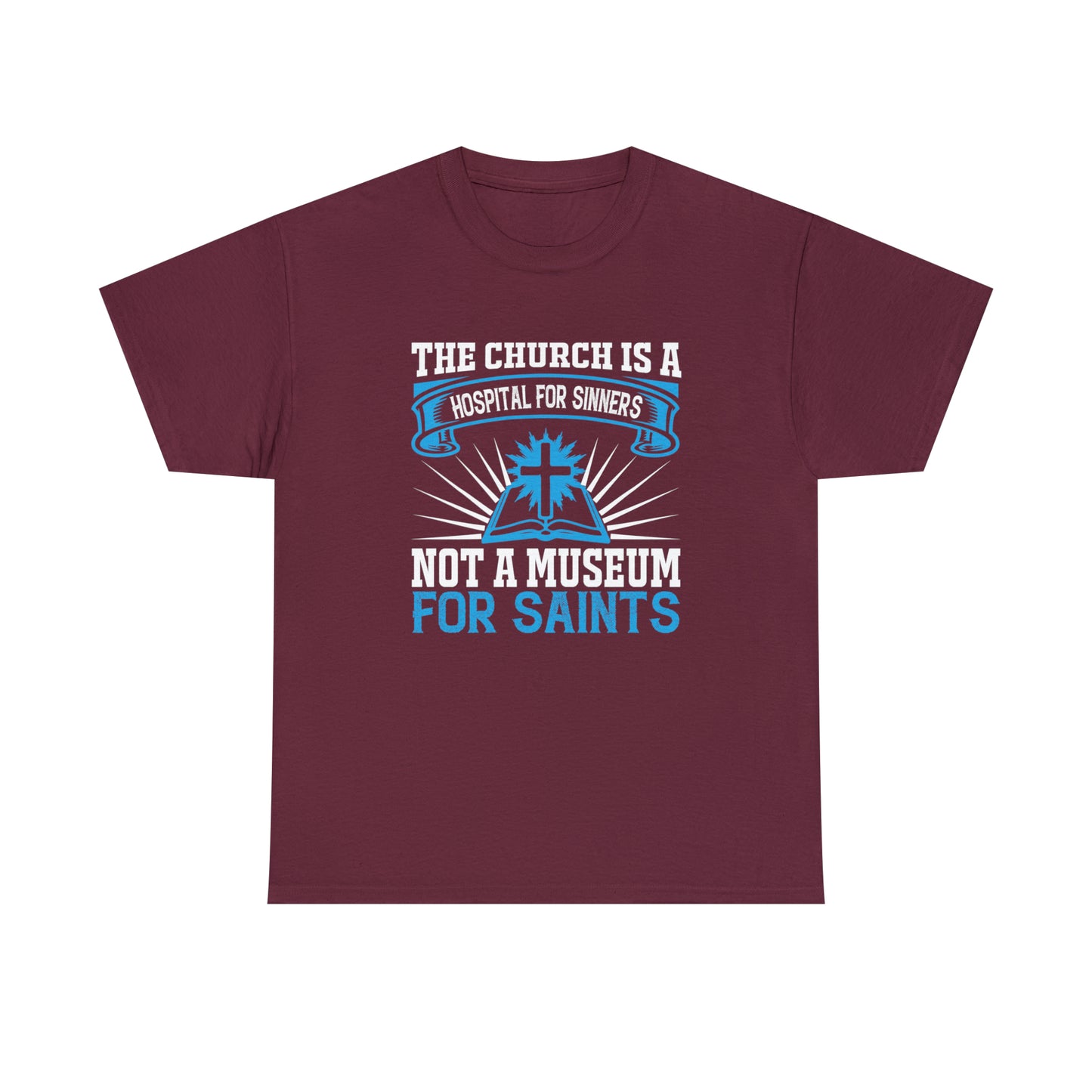 "Church Is A Hospital For Sinners" T-Shirt - Weave Got Gifts - Unique Gifts You Won’t Find Anywhere Else!