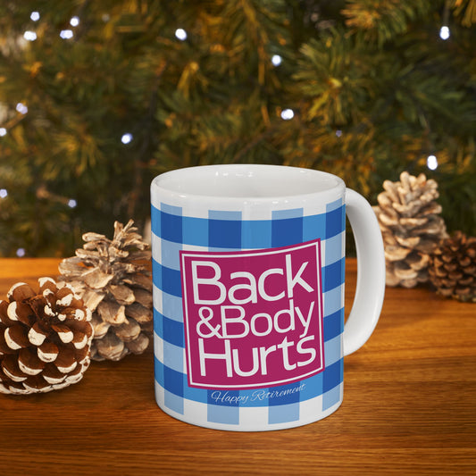 Back and Body Hurts coffee mug with humorous retirement design.
