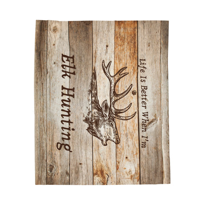 "Life Is Better When I'm Elk Hunting" Blanket - Weave Got Gifts - Unique Gifts You Won’t Find Anywhere Else!