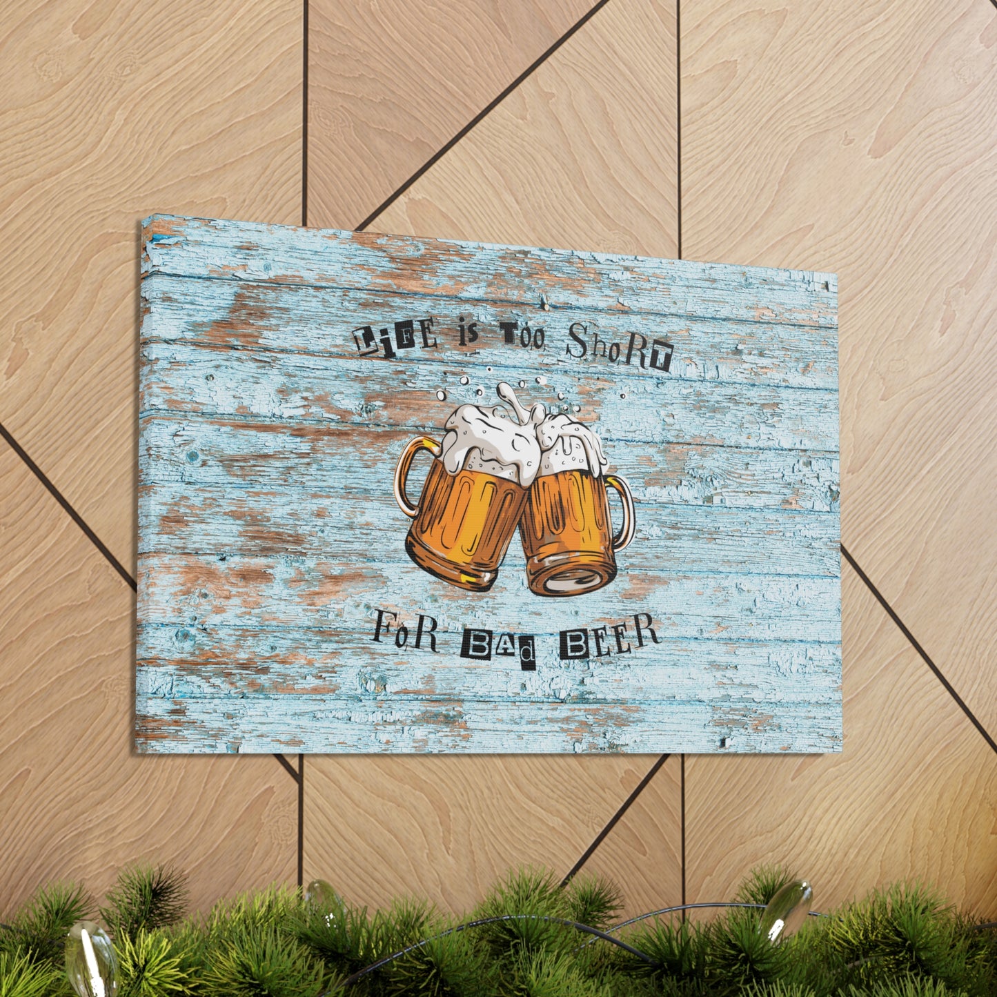 "Life Is Too Short For Bad Beer" Wall Art - Weave Got Gifts - Unique Gifts You Won’t Find Anywhere Else!