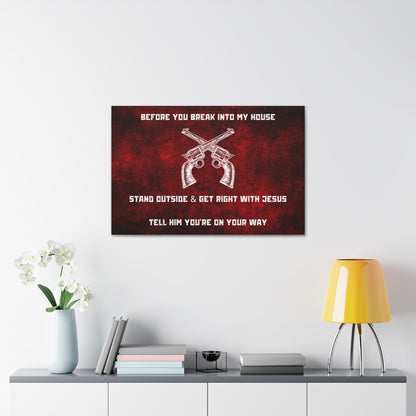 "Before You Break Into My House" Wall Art - Weave Got Gifts - Unique Gifts You Won’t Find Anywhere Else!