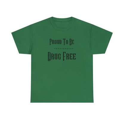 "Proud To Be Drug Free" T-Shirt - Weave Got Gifts - Unique Gifts You Won’t Find Anywhere Else!