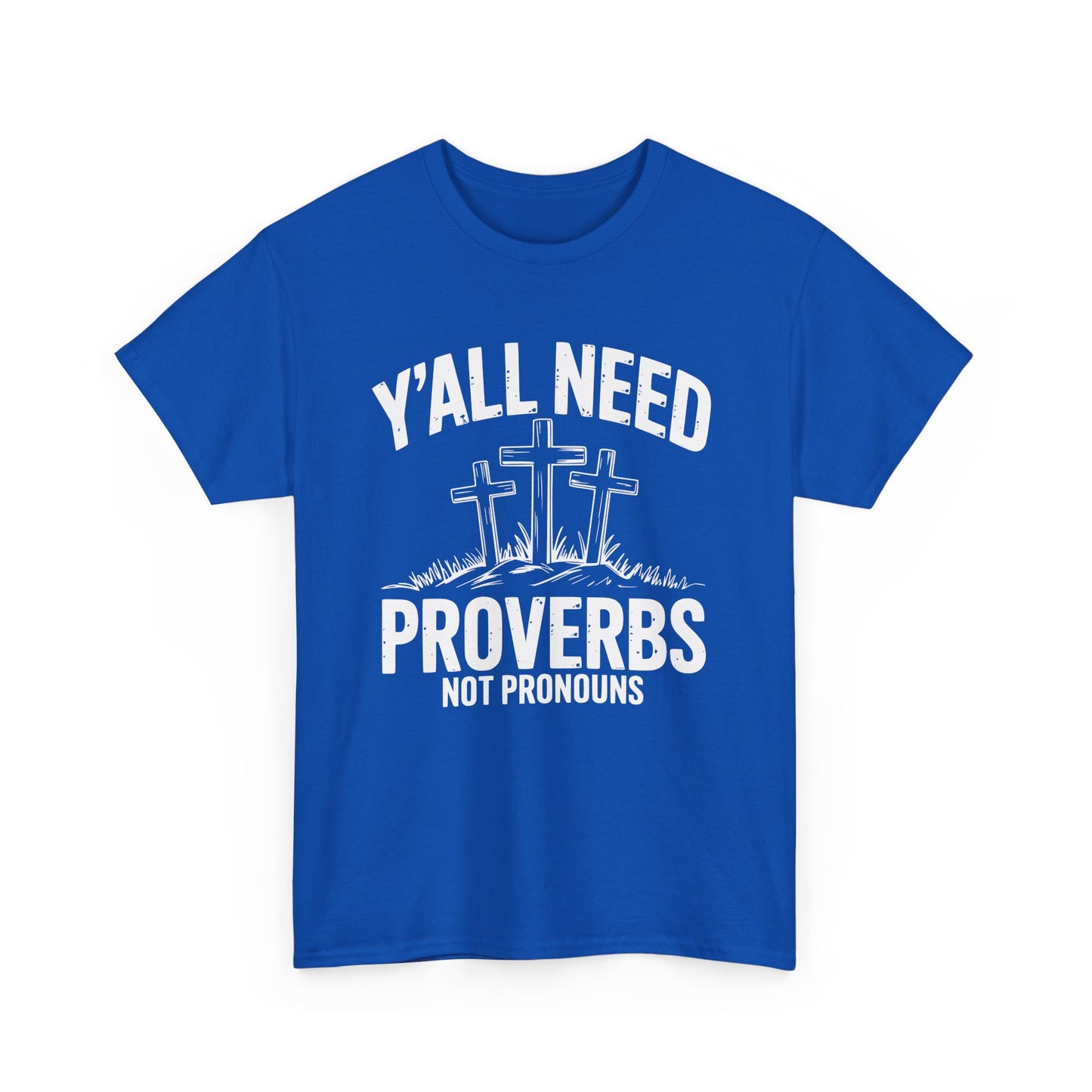 Y'all Need Proverbs Not Pronouns T-Shirt