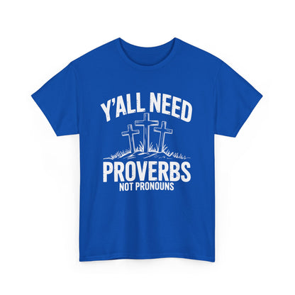 Y'all Need Proverbs Not Pronouns T-Shirt