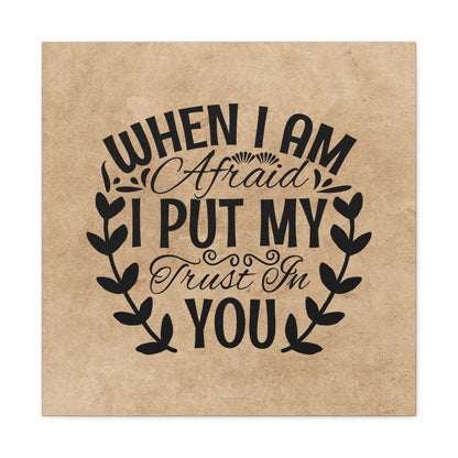 "When I Am Afraid, I Put My Trust In You" Wall Art - Weave Got Gifts - Unique Gifts You Won’t Find Anywhere Else!