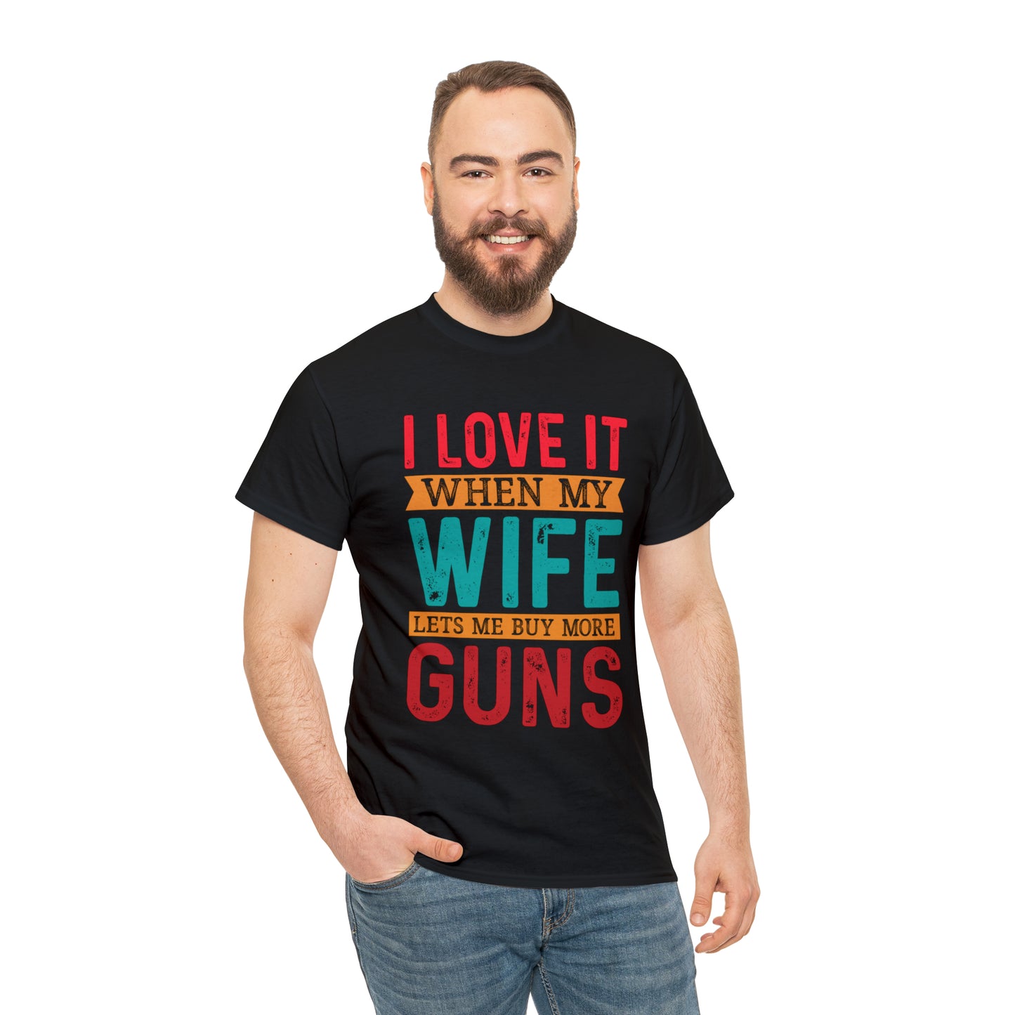 "I Love It When My Wife Lets Me Buy More Guns" T-Shirt - Weave Got Gifts - Unique Gifts You Won’t Find Anywhere Else!