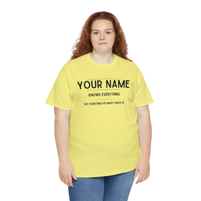 "YOUR NAME Knows Everything" Custom T-Shirt - Weave Got Gifts - Unique Gifts You Won’t Find Anywhere Else!