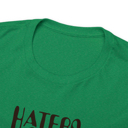 "Haters Gonna Hate" T-Shirt - Weave Got Gifts - Unique Gifts You Won’t Find Anywhere Else!