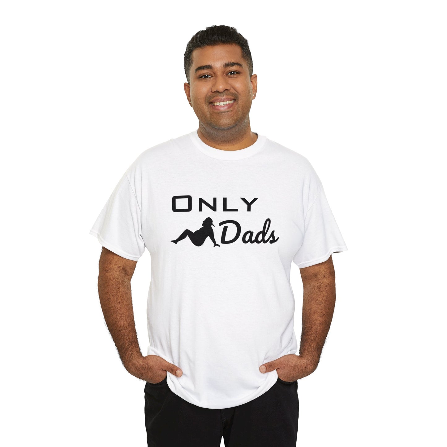 Only Dads: T-Shirt