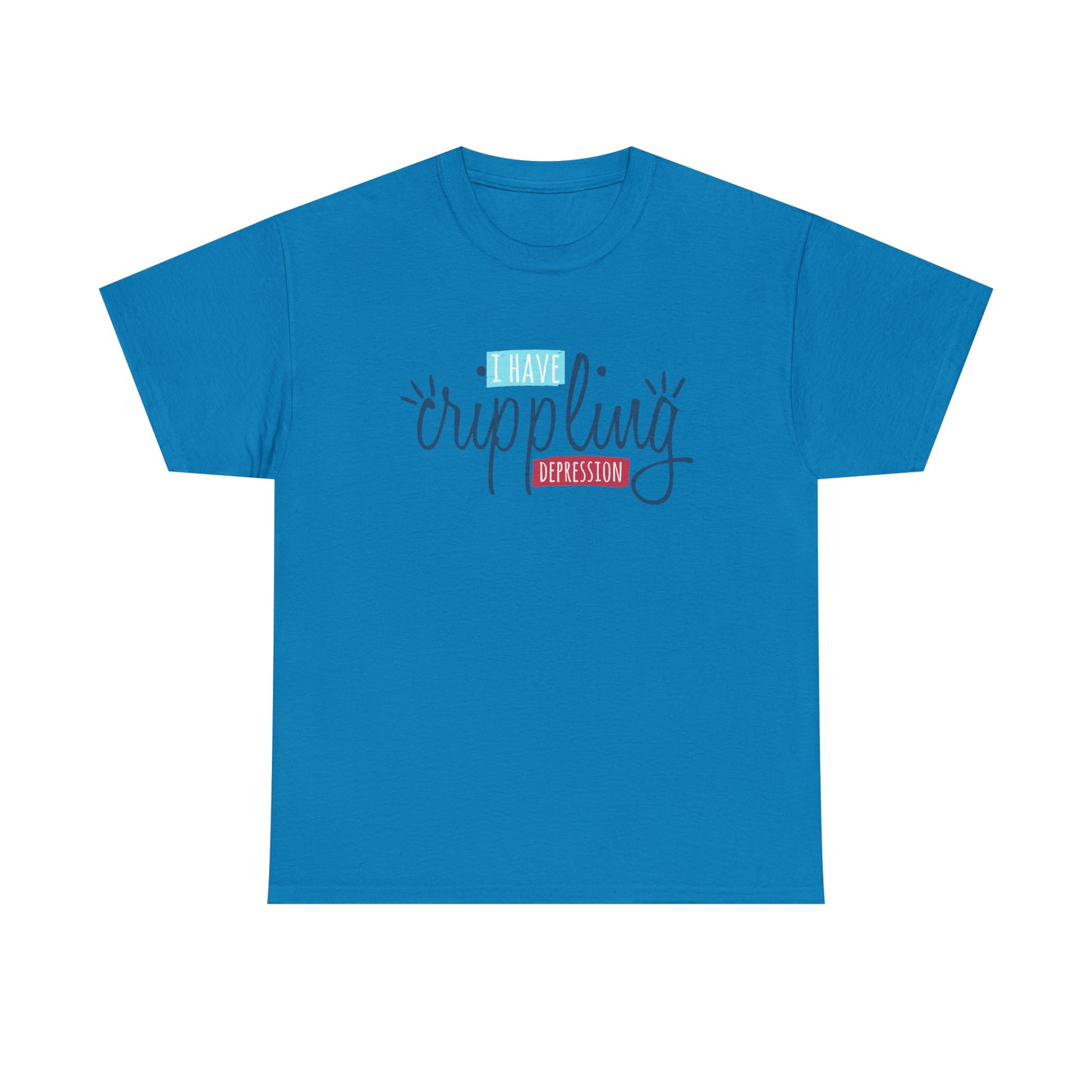 "I Have Crippling Depression" T-Shirt - Weave Got Gifts - Unique Gifts You Won’t Find Anywhere Else!