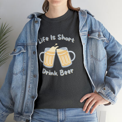 "Life Is Short, Drink Beer" T-Shirt - Weave Got Gifts - Unique Gifts You Won’t Find Anywhere Else!
