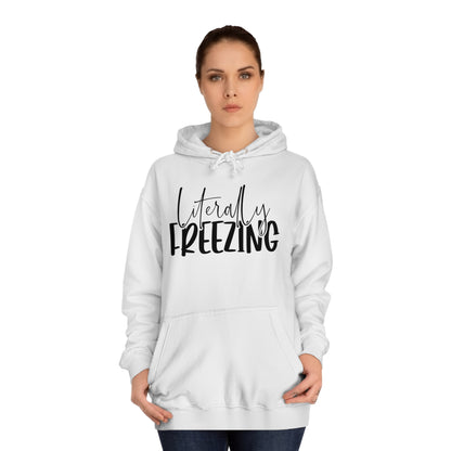 "Literally Freezing" Hoodie - Weave Got Gifts - Unique Gifts You Won’t Find Anywhere Else!