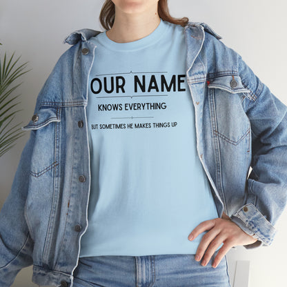 "YOUR NAME Knows Everything" Custom T-Shirt - Weave Got Gifts - Unique Gifts You Won’t Find Anywhere Else!