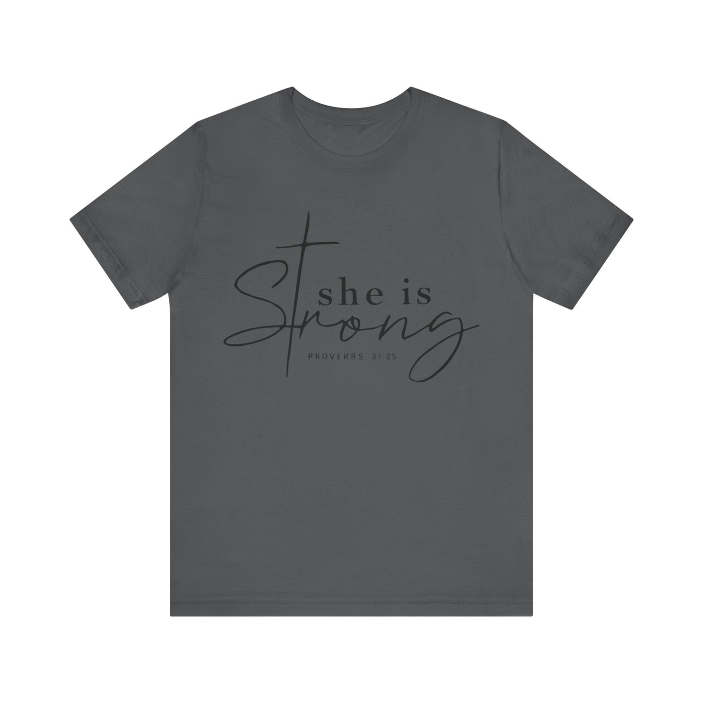"She is Strong Proverbs 31:25 Christian T-Shirt with Cross"