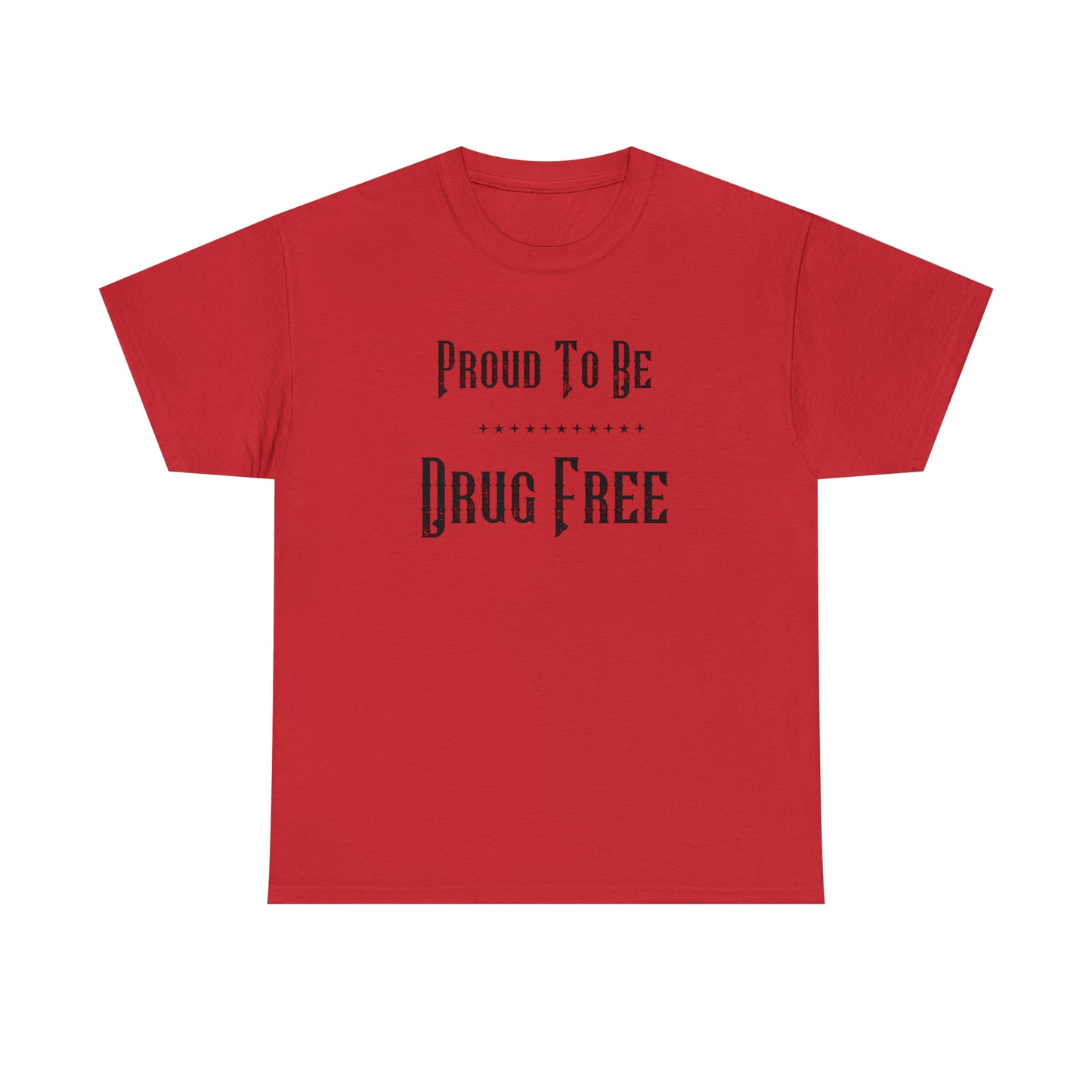 "Proud To Be Drug Free" T-Shirt - Weave Got Gifts - Unique Gifts You Won’t Find Anywhere Else!