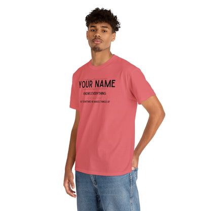 "YOUR NAME Knows Everything" Custom T-Shirt - Weave Got Gifts - Unique Gifts You Won’t Find Anywhere Else!