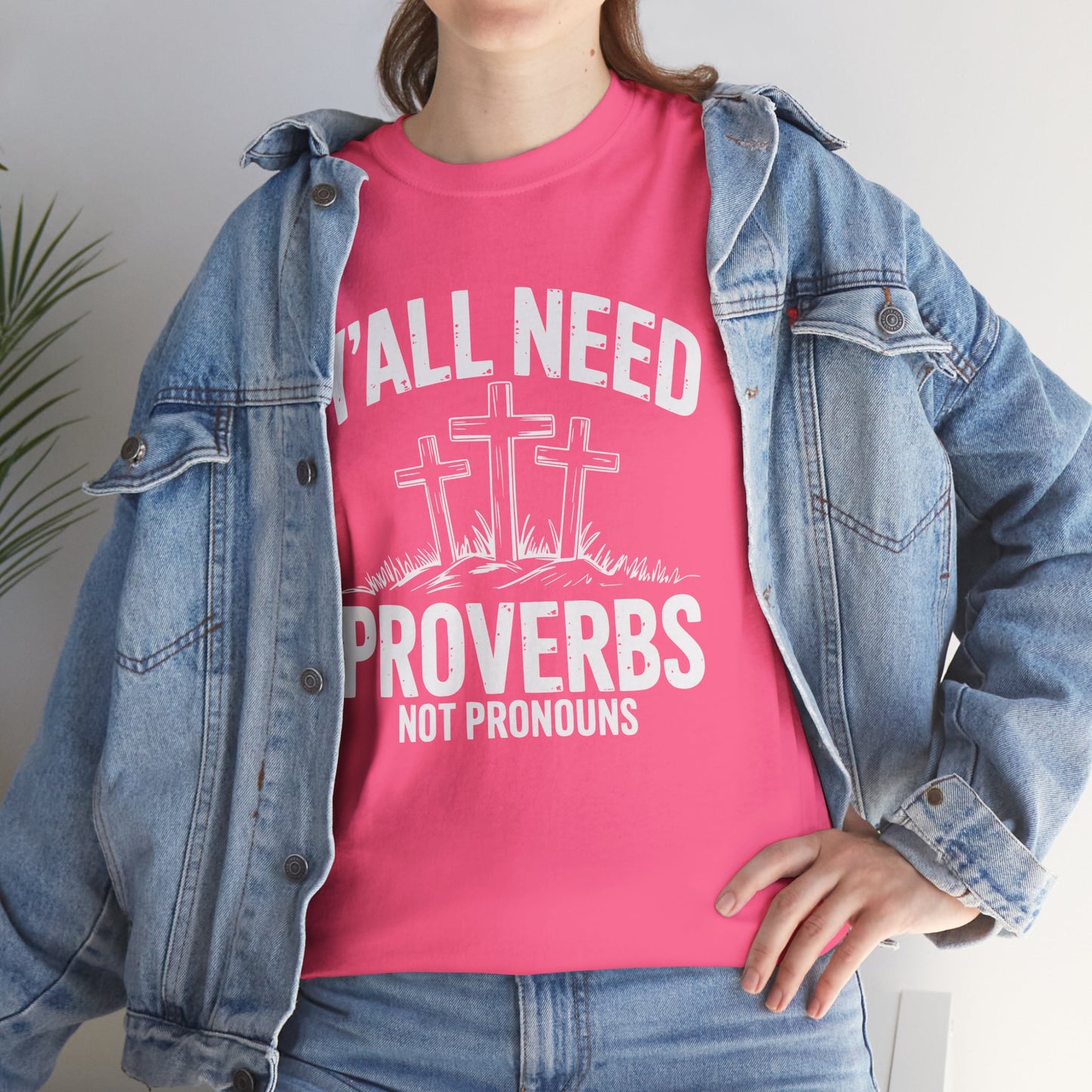 Y'all Need Proverbs Not Pronouns T-Shirt