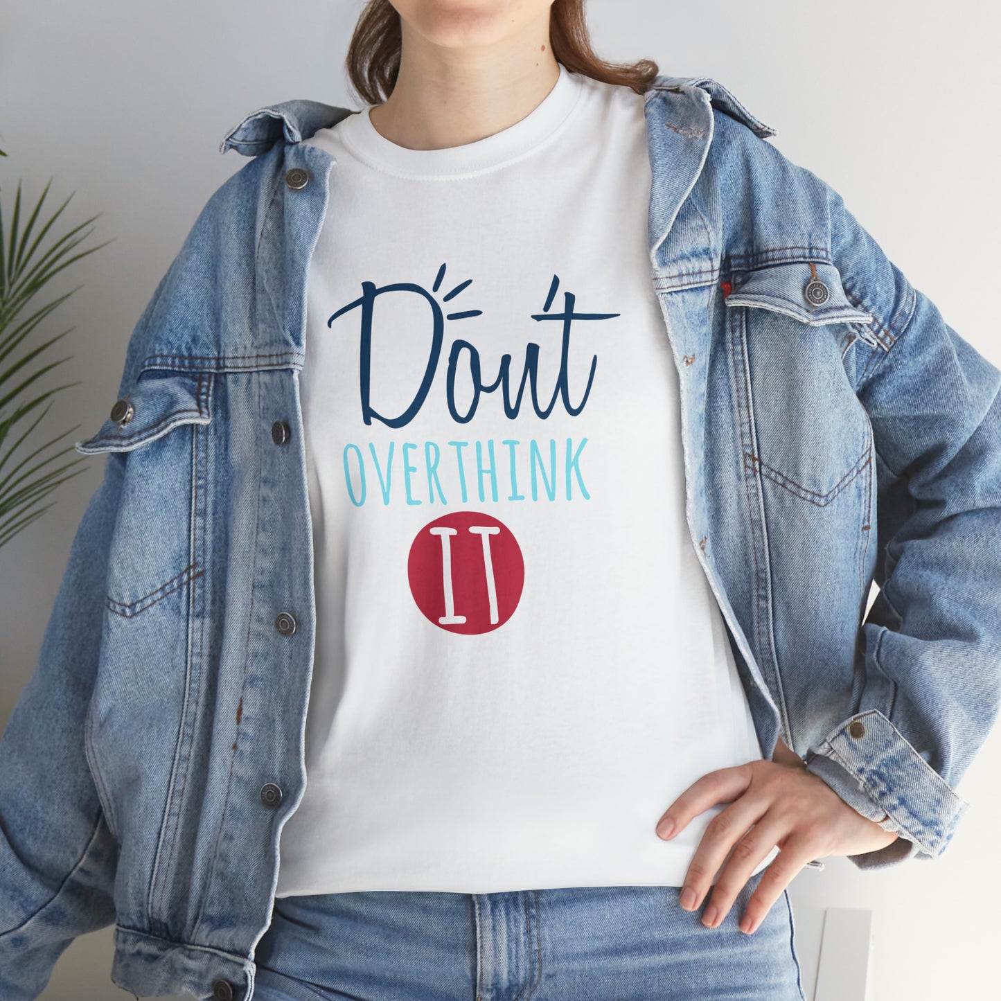 "Don't Overthink It" T-Shirt - Weave Got Gifts - Unique Gifts You Won’t Find Anywhere Else!