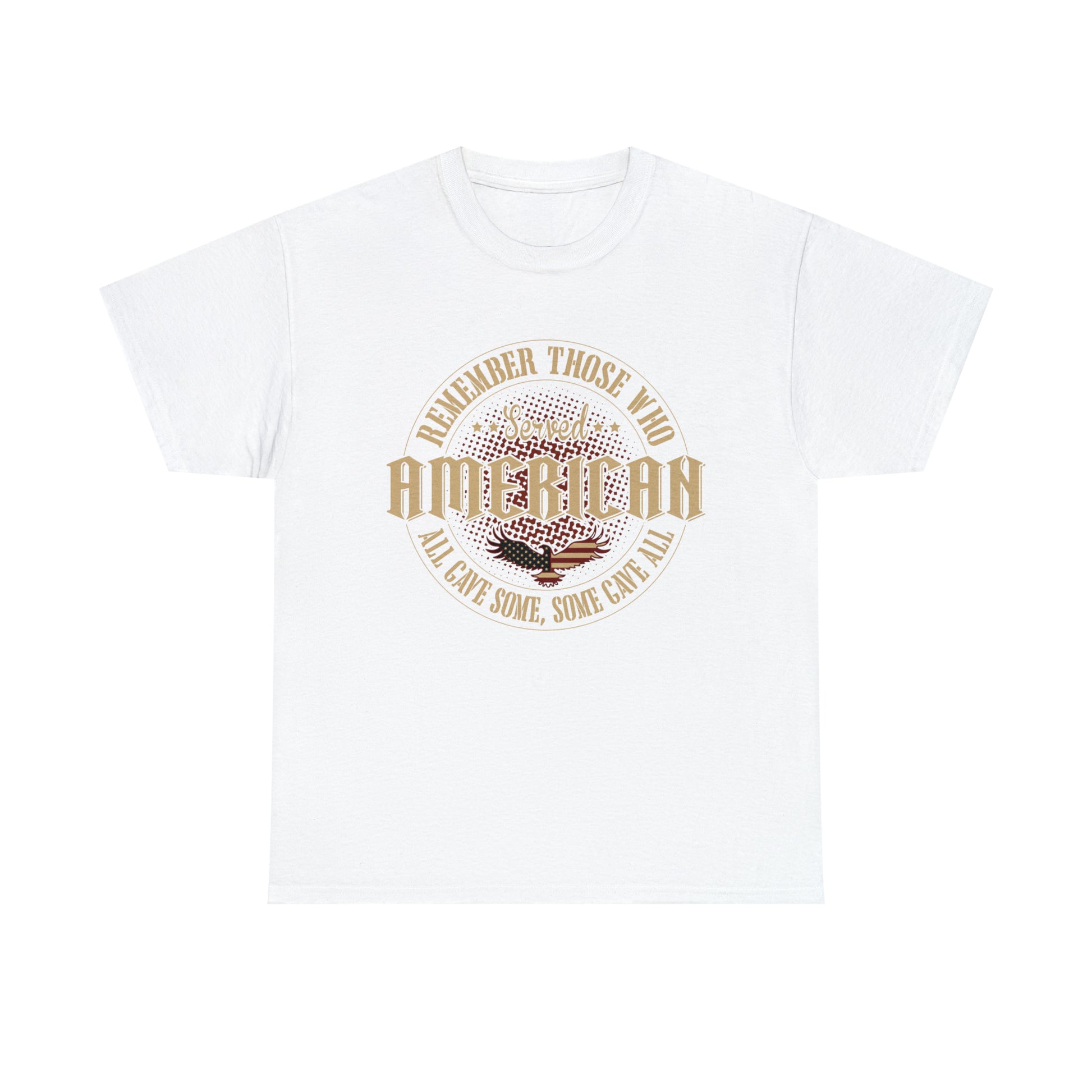 "All Gave Some, Some Gave All" T-Shirt - Weave Got Gifts - Unique Gifts You Won’t Find Anywhere Else!