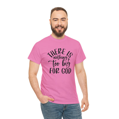 "Nothing Too Big For God" T-Shirt - Weave Got Gifts - Unique Gifts You Won’t Find Anywhere Else!