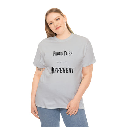 "Proud to Be Different" T-Shirt - Weave Got Gifts - Unique Gifts You Won’t Find Anywhere Else!