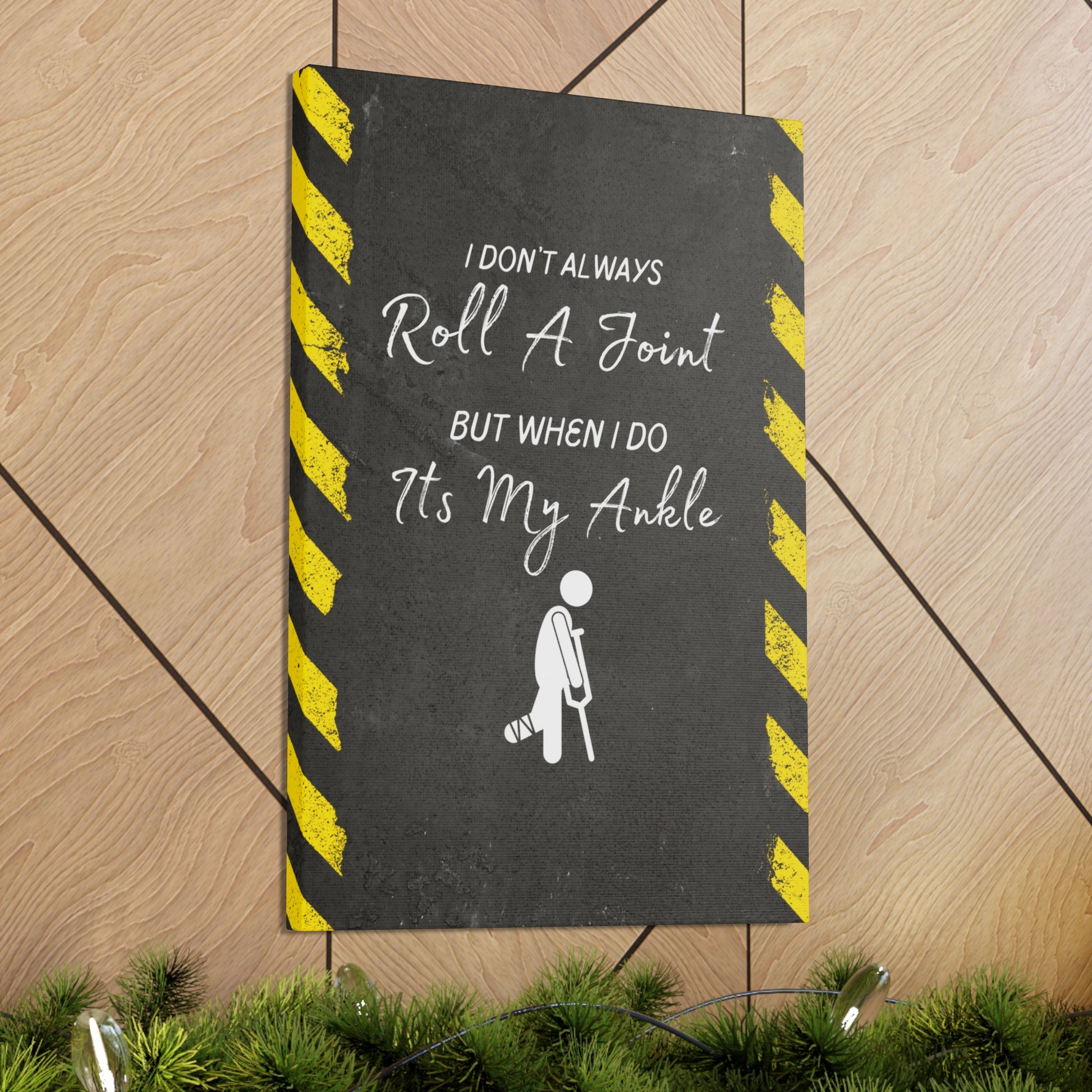 "I Don't Always Roll A Joint Funny" Wall Art - Weave Got Gifts - Unique Gifts You Won’t Find Anywhere Else!