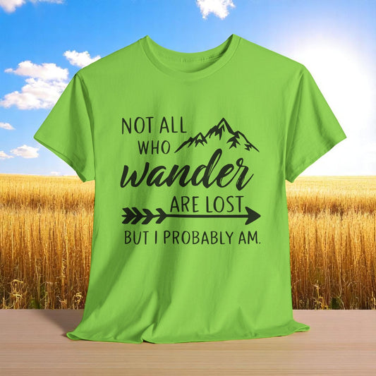 Not All Who Wander Are Lost Shirt – Funny Hiking Tee