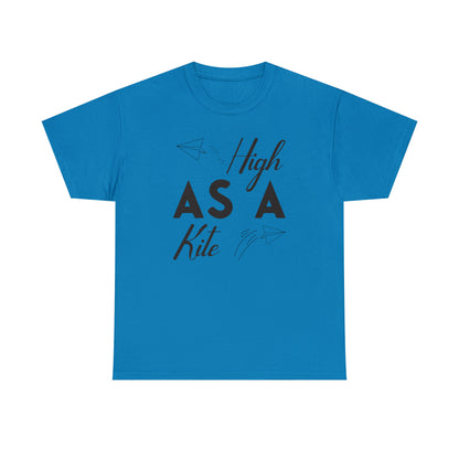 "High As A Kite"T-Shirt - Weave Got Gifts - Unique Gifts You Won’t Find Anywhere Else!