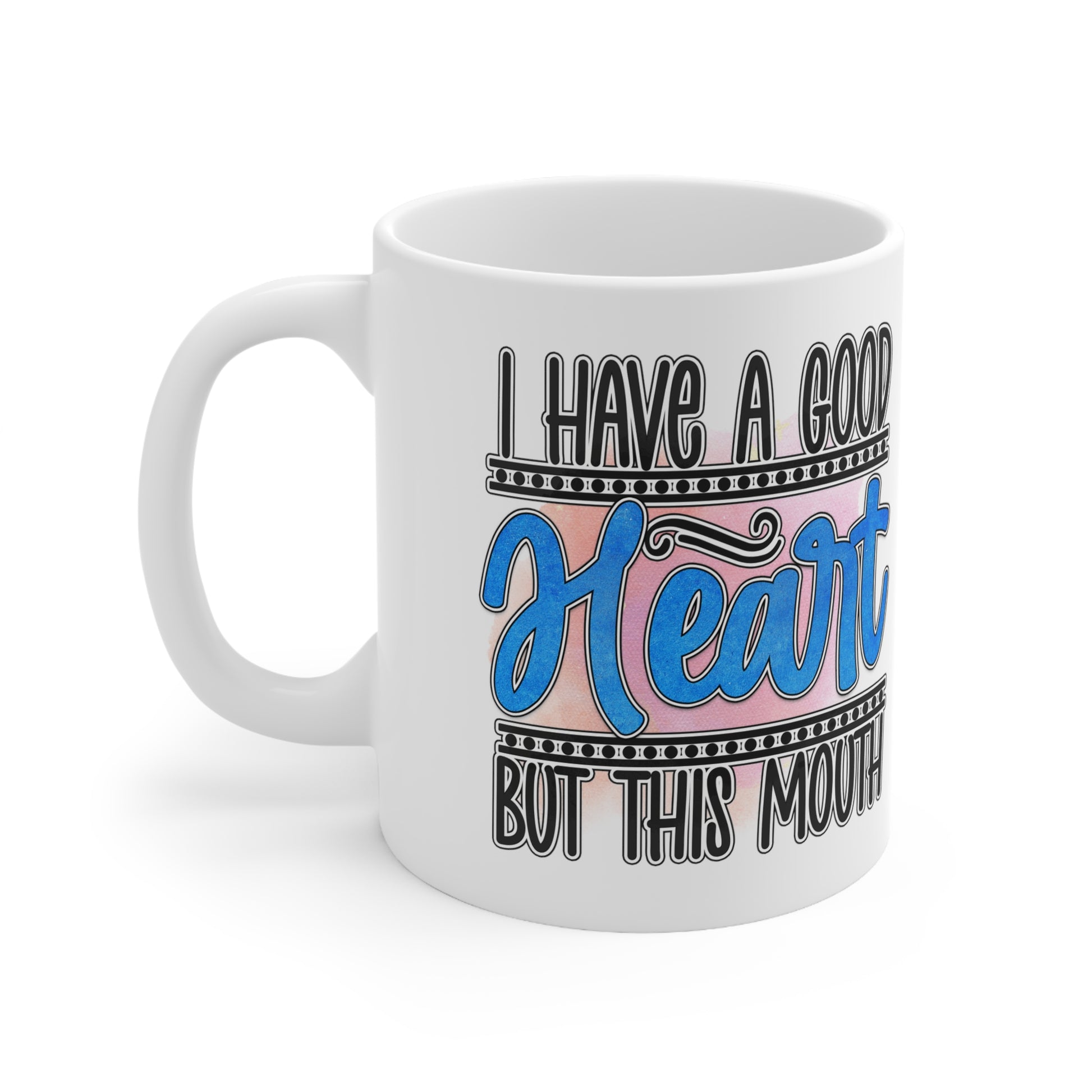"Good Heart, Bad Mouth" Ceramic Mug 11oz - Weave Got Gifts - Unique Gifts You Won’t Find Anywhere Else!