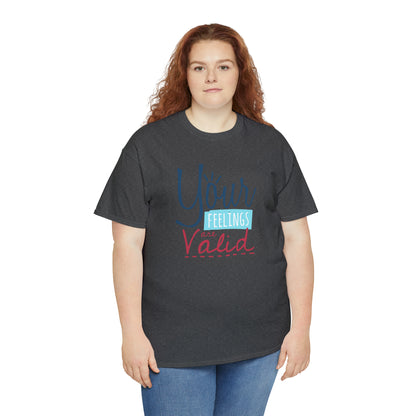 "Your Feelings Are Valid" T-Shirt - Weave Got Gifts - Unique Gifts You Won’t Find Anywhere Else!