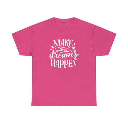 Make dreams come true t-shirt
