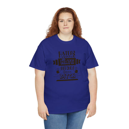 "Haters Gonna Hate" T-Shirt - Weave Got Gifts - Unique Gifts You Won’t Find Anywhere Else!