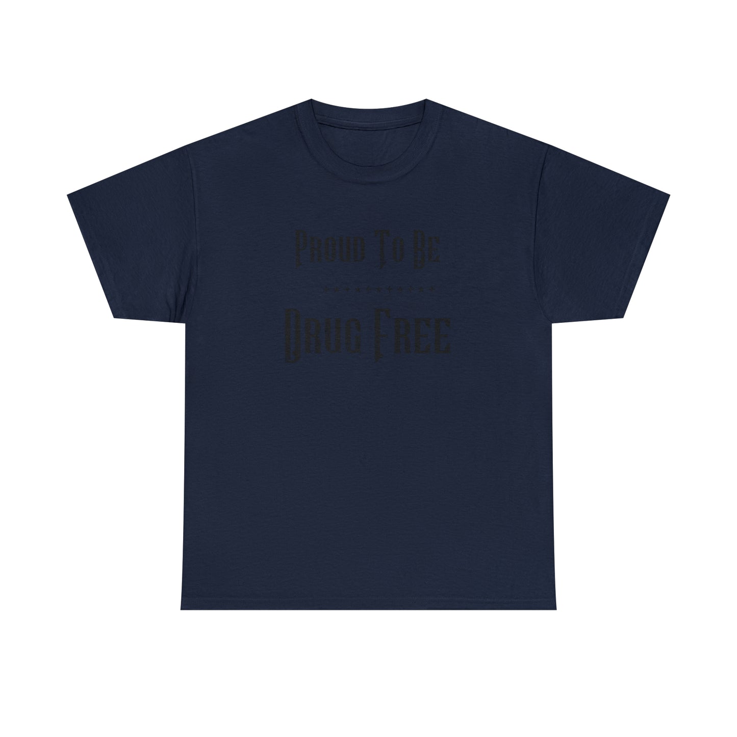 "Proud To Be Drug Free" T-Shirt - Weave Got Gifts - Unique Gifts You Won’t Find Anywhere Else!