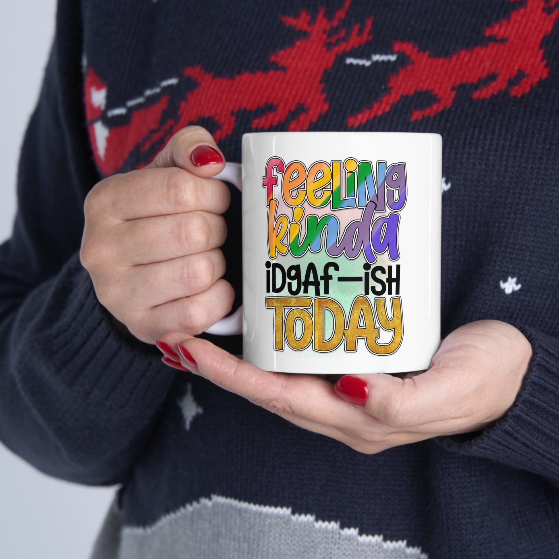 Novelty coffee mug with "Feeling Kinda IDGAF-ish Today" quote
