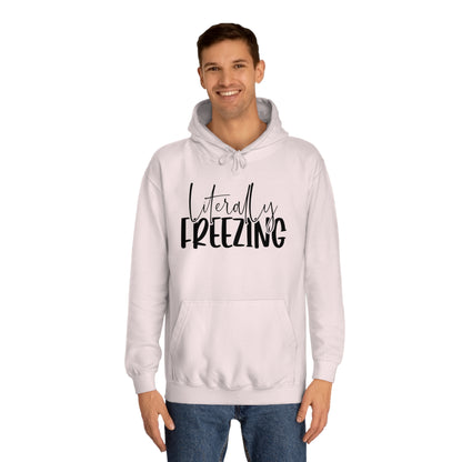 "Literally Freezing" Hoodie - Weave Got Gifts - Unique Gifts You Won’t Find Anywhere Else!