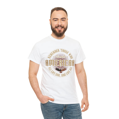 "All Gave Some, Some Gave All" T-Shirt - Weave Got Gifts - Unique Gifts You Won’t Find Anywhere Else!