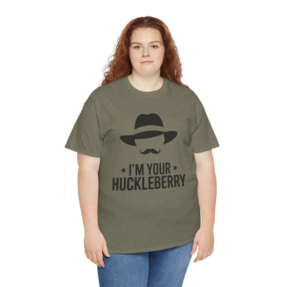 I'm Your Huckleberry T-Shirt