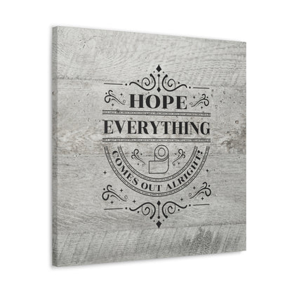 "Hope Everything Comes Out Alright" Wall Art - Weave Got Gifts - Unique Gifts You Won’t Find Anywhere Else!