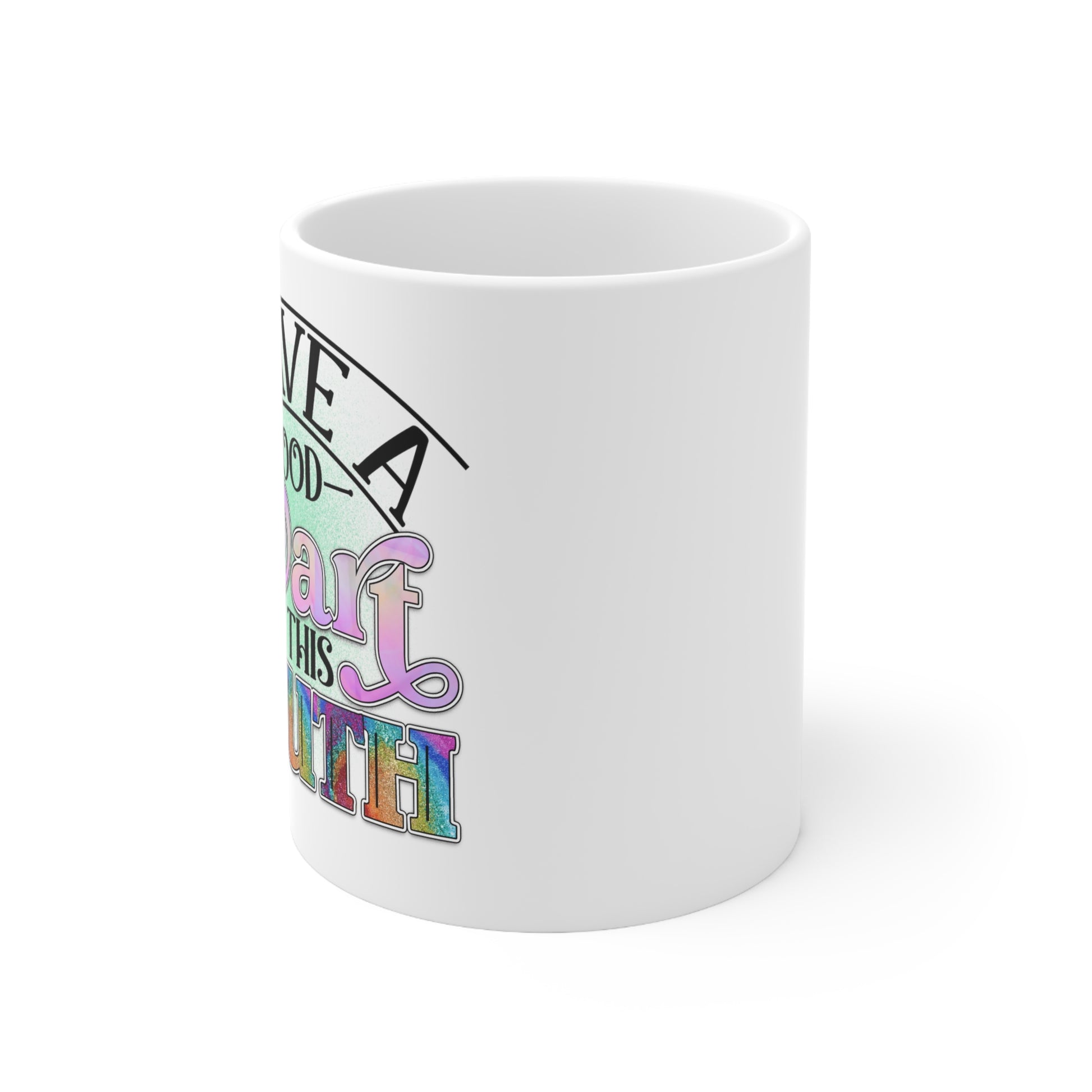 "Good Heart, But Bad Mouth" Ceramic Mug 11oz - Weave Got Gifts - Unique Gifts You Won’t Find Anywhere Else!