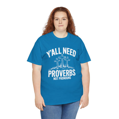 Y'all Need Proverbs Not Pronouns T-Shirt