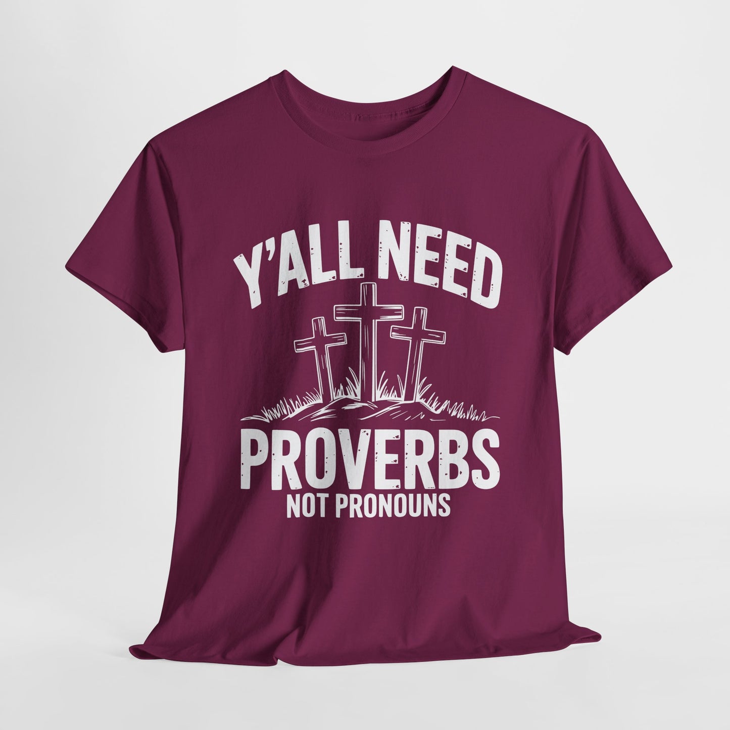 Y'all Need Proverbs Not Pronouns T-Shirt