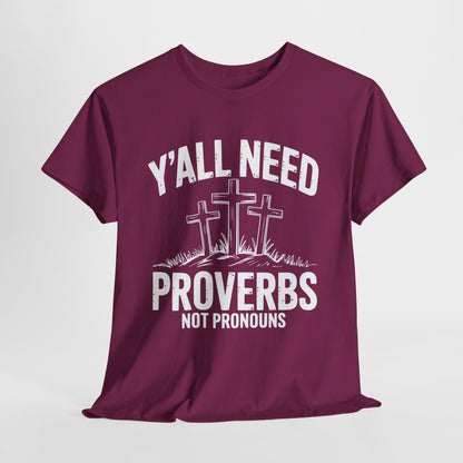 Y'all Need Proverbs Not Pronouns T-Shirt
