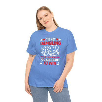 "It's Not Gambling, If You Win" T-Shirt - Weave Got Gifts - Unique Gifts You Won’t Find Anywhere Else!