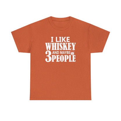 "I Like Whiskey & Like 3 People" T-Shirt - Weave Got Gifts - Unique Gifts You Won’t Find Anywhere Else!
