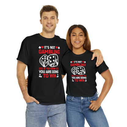 "It's Not Gambling, If You Win" T-Shirt - Weave Got Gifts - Unique Gifts You Won’t Find Anywhere Else!