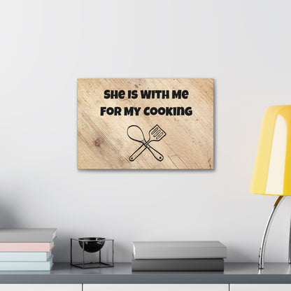 "She Is With Me For My Cooking" Wall Art - Weave Got Gifts - Unique Gifts You Won’t Find Anywhere Else!