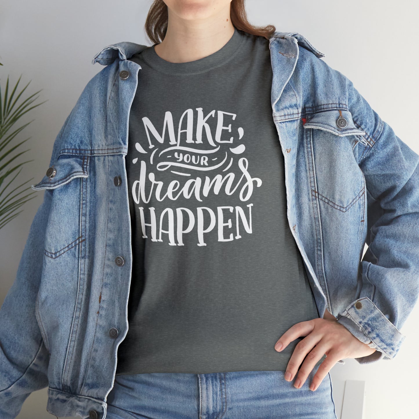 "Make Your Dreams Happen" T-Shirt - Weave Got Gifts - Unique Gifts You Won’t Find Anywhere Else!