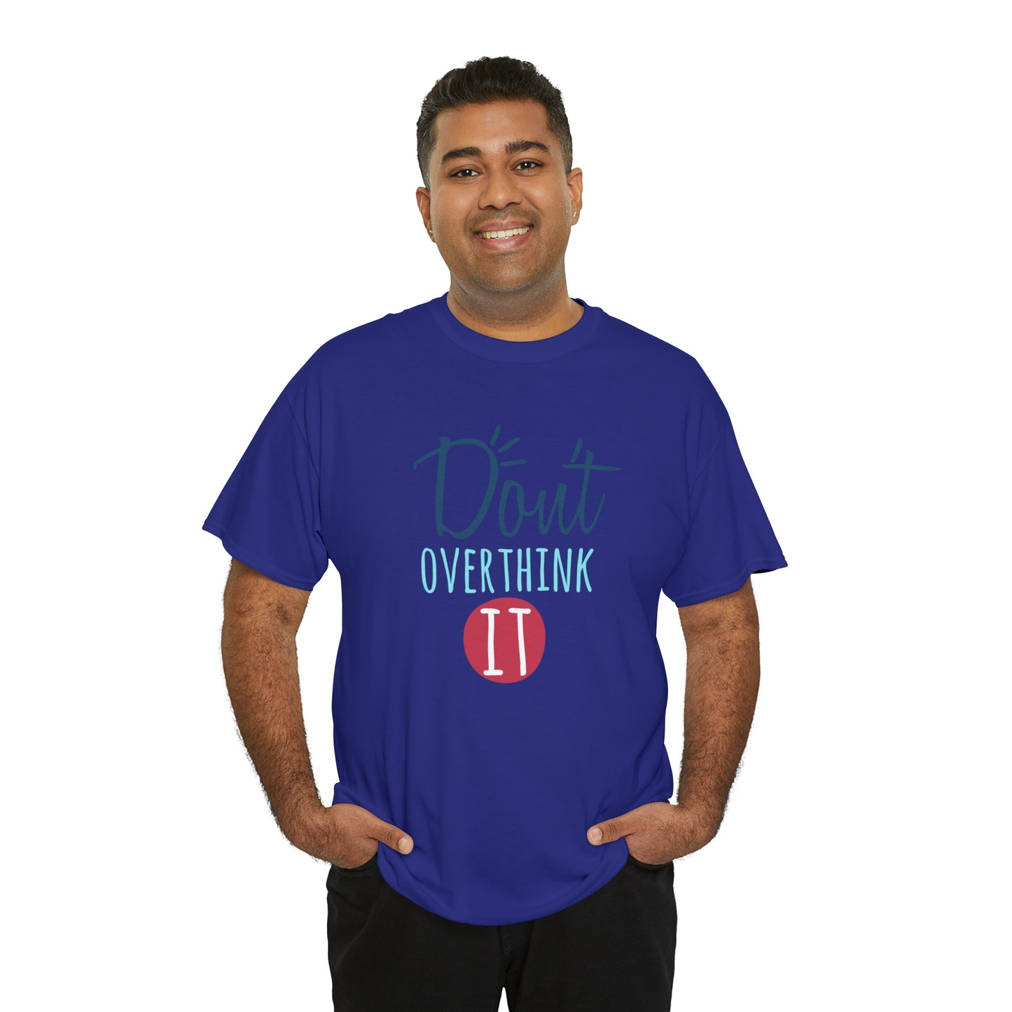 "Don't Overthink It" T-Shirt - Weave Got Gifts - Unique Gifts You Won’t Find Anywhere Else!